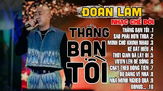 "Thế thái lắm lúc ta gượng cười" ✈ Đoàn Lâm - LK Những Bài Nhạc Chế HOT Tiktok