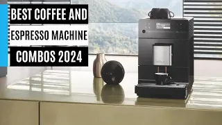 Best Coffee and Espresso Machine Combos 2024