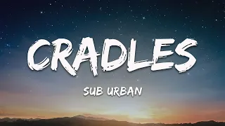 Sub Urban - Cradles (Lyrics)