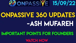 #ONPASSIVE||360 UPDATES|| ASH MUFAREH||IMPORTANT POINTS FOR FOUNDERS||#newupdates||#nagmatabassum