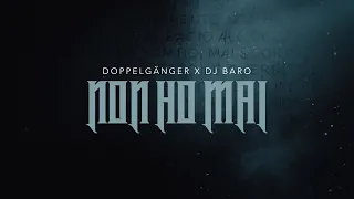 Doppelgänger - Non ho mai ft. Dj Baro