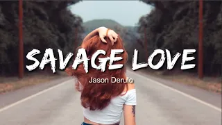 Jason Derulo - Savage Love (Lyrics / Lyric Video) Prod. Jawsh 685