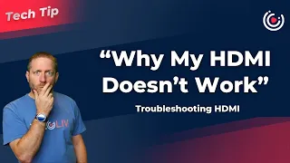 “My HDMI Doesn’t Work” - Troubleshooting HDMI