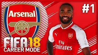 OUR FIRST SIGNING! FIFA 18 ARSENAL CAREER MODE - EPISODE #1