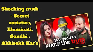 Shocking truth - Secret societies, Illuminati, Gandhi : Abhisekh Kar’s