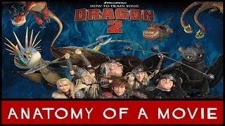 How To Train Your Dragon 2 | Anatomy of a Movie