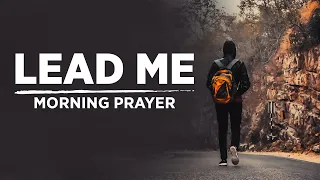 Learning To Walk With God | A Blessed Morning Prayer To Start Your Day