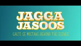 Jagga Jasoos | Galti Se Mistake - Behind the Scenes | In Cinemas July 14