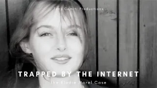 Trapped By the Internet: The Elodie Morel Case | True Crime