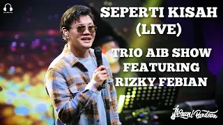 SEPERTI KISAH - RIZKY FEBIAN & TRIO AIB SHOW | IBRANI PANDEAN BASS CAM