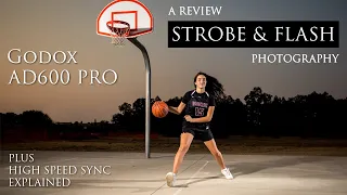 Godox AD600 Pro Review - A Rock Solid Strobe w/Professional Features, Plus High Speed Sync Explained