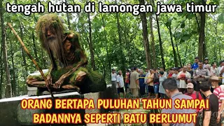 HEBOH !! ORANG BERTAPA PULUHAN TAHUN SAMPAI BADANYA SEPERTI BATU BERLUMUT | Tengah hutan di lamongan