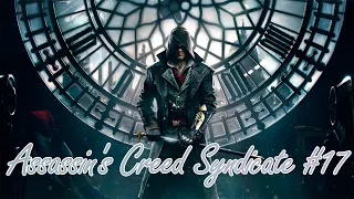 Assassin's Creed Syndicate #17 Часть 9 Конец