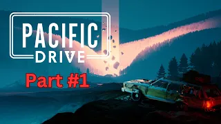 Pacific Drive Gameplay Part 1 | No Commentary