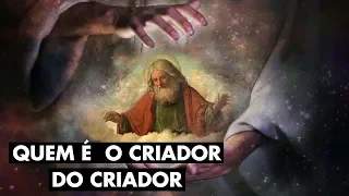 Se Deus criou a gente, quem criou Deus?