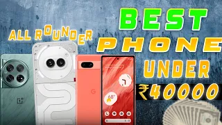 Best All  Rounder  Smartphone Under 40000 in April 2024 | Best Flagship Camera Phone Under 40000