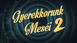 GYEREKKORUNK MESÉI | 2. Kazetta