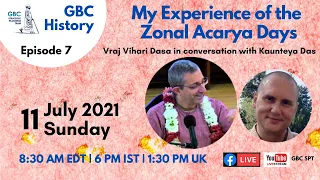 GBC History-Episode 7: My Experience of the Zonal Acarya Days with Vraj Vihari Das