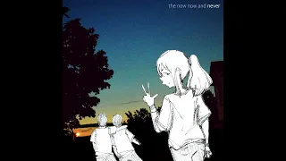 what is your name? - the now now and never