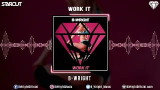 B-Wright - Work It