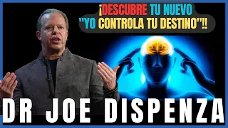 Descubre tu nuevo "YO" y controla Tú Destino joe dispenza en español