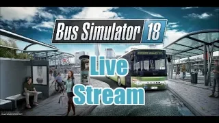 Bus Simulator 18 l Live Stream 8-23-18