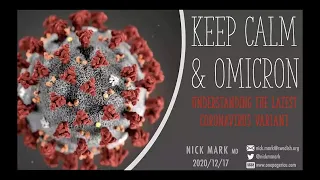 Keep Calm & Omicron: Understanding the Newest Coronavirus Variant | 12-17-2021