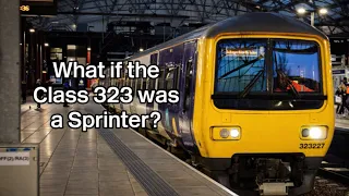 What if the Class 323 was a Sprinter?