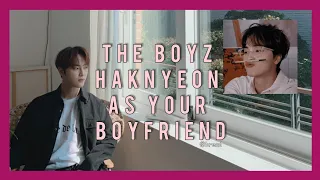 the boyz haknyeon as your boyfriend