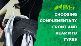 Choosing complementary front and rear MTB tyres