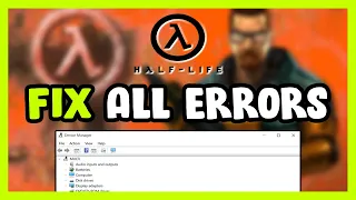 FIX Half-Life Crashing, Freezing, Not Launching, Stuck & Black Screen