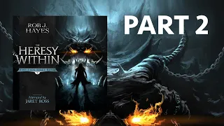 The Ties That Bind, PART 2 of Book 1 - The Heresy Within, a Full Dark Fantasy Audiobook