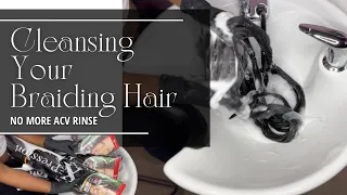 NO MORE ACV RINSE!!! | How To Cleanse Your Braiding Hair | Quick Tutorial