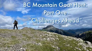 BC Mountain Goat Hunt Part 1: Challenges Ahead