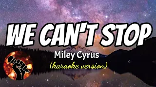 WE CAN'T STOP - MILEY CYRUS (karaoke version)