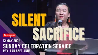Sunday Celebration Service | Silent Sacrifice | 12 May 2024