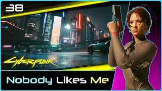 Nobody Likes Me | CYBERPUNK (2.1) #38