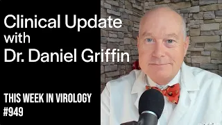 TWiV 949: Clinical update with Dr. Daniel Griffin