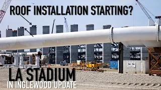 Rams Chargers LA Stadium in Inglewood Update | Roof Install this week?