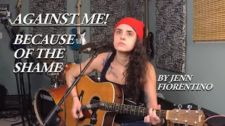 Against Me! -Because of the Shame (Acoustic Cover)