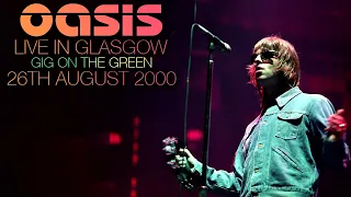 Oasis - Live in Glasgow (26th August 2000)