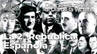 La Segunda Republica Española, del Frente Popular al Día de la Victoria | José Luis Climent