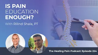 Is Pain Education Enough? With Rilind Shala, PT