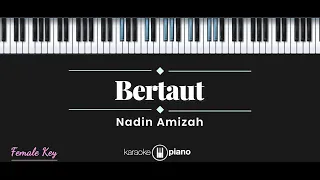 Bertaut - Nadin Amizah (KARAOKE PIANO - FEMALE KEY)