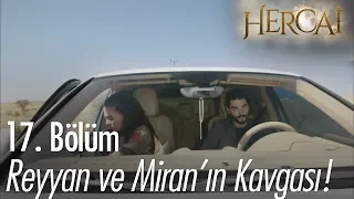 Reyyan ve Miran'ın kavgası! - Hercai 17. Bölüm