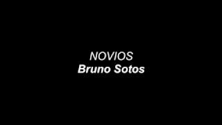 Bruno Sotos - Novios (Letra)