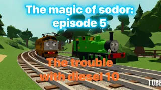 The magic of sodor: episode 5: the trouble with diesel 10