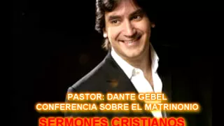 Pastor: Dante Gebel - Conferencia Sobre El Matrimonio.