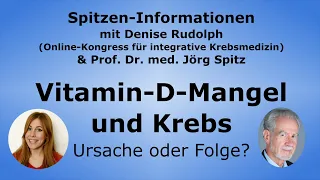 Vitamin-D-Mangel & Krebs - Ursache oder Folge? - Prof. Dr. med. Jörg Spitz