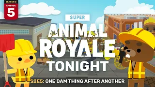 One Dam Thing After Another | Super Animal Royale Tonight Season 2 Episode 5